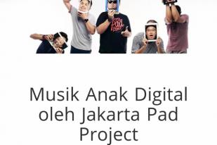 Jakarta Pad Project Ajak Nostalgia Lewat Musik Anak Digital